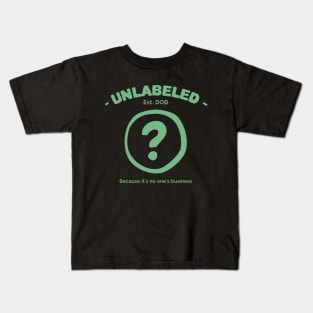 Unlabeled ? Because it's no one's business Kids T-Shirt